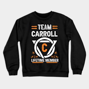 Team carroll Lifetime Member, Family Name, Surname, Middle name Crewneck Sweatshirt